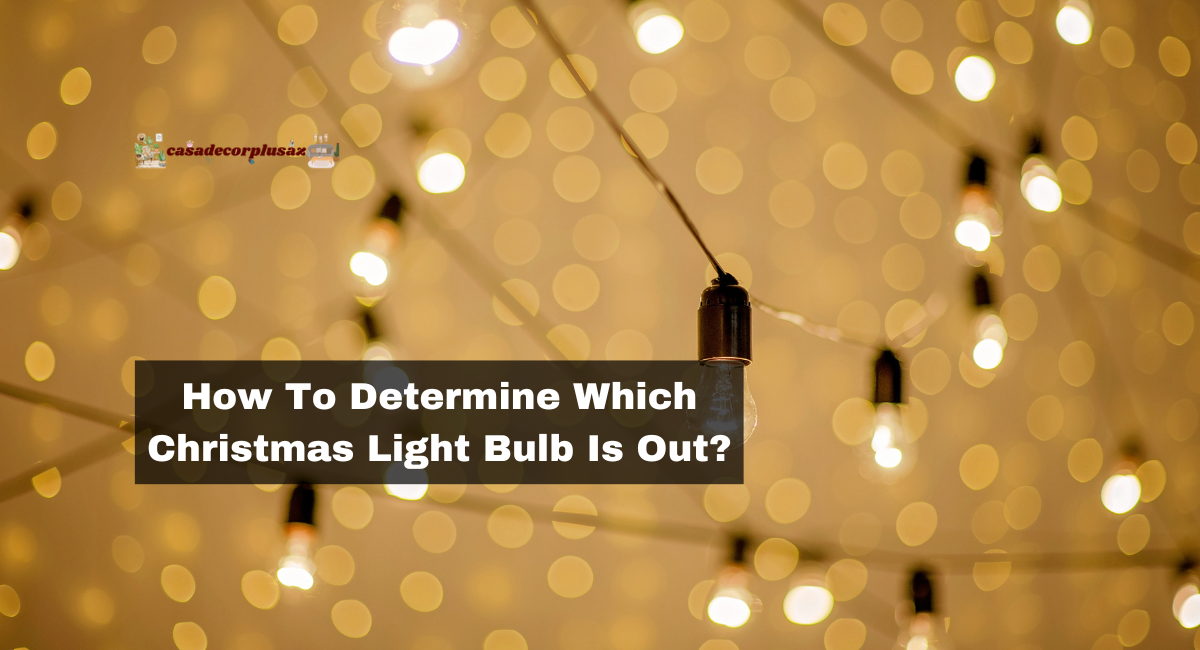 How To Determine Which Christmas Light Bulb Is Out?