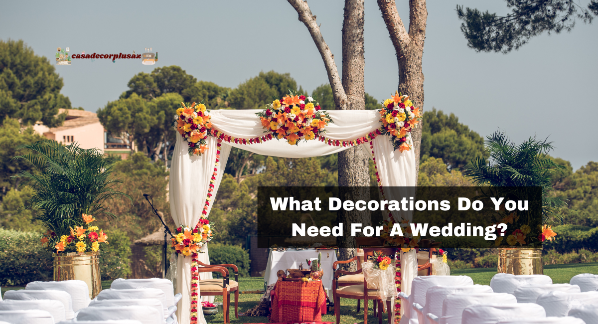 What Decorations Do You Need For A Wedding?
